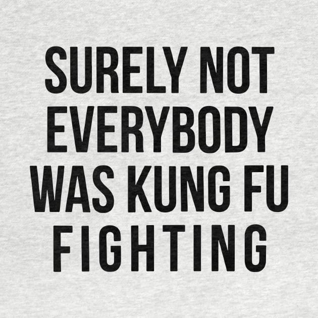 Surely Not Everyone Was Kung Fu Fighting by binding classroom